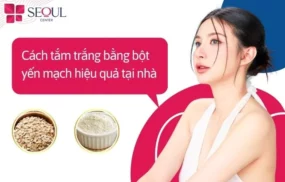Tổng hợp cách tắm trắng bằng bột yến mạch hiệu quả tại nhà