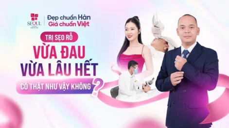 Đau Lâu, Khó Hồi Phục ... Đó Có Phải Là Sự Thật Khi Trị Sẹo Rỗ?