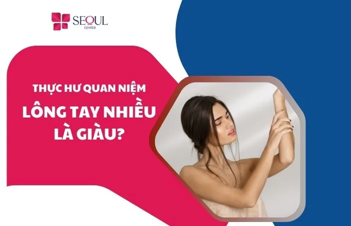 Lông tay nhiều là giàu có đúng không? Thực hư quan niệm