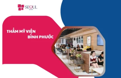 Tổng hợp 7 thẩm mỹ viện Bình Phước uy tín và có giấy phép
