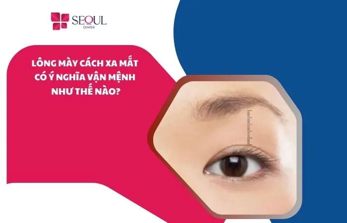 lông mày cách xa mắt
