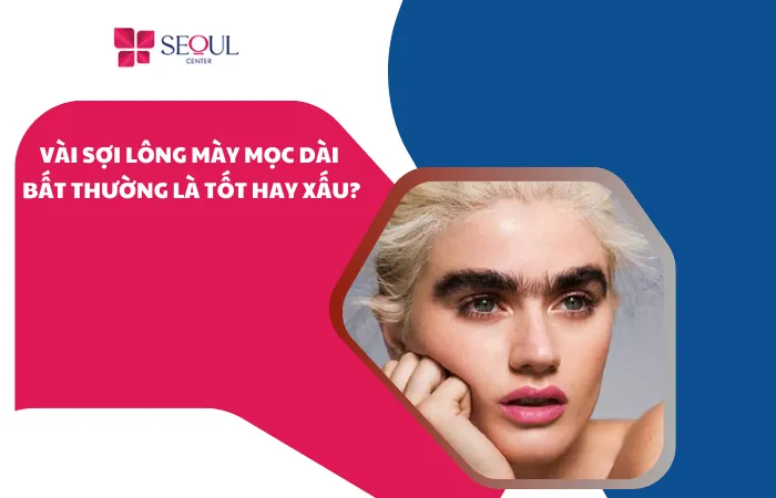 vài sợi lông mày mọc dài bất thường