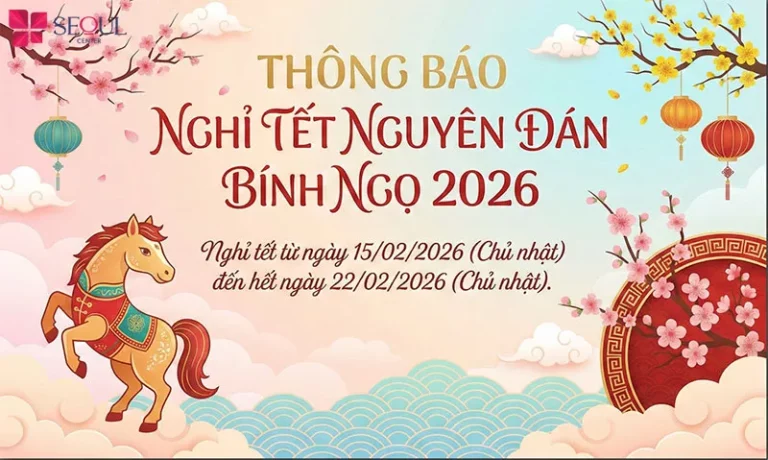 Thẩm mỹ viện Seoul Center thông báo nghỉ Tết Bính Ngọ 2026