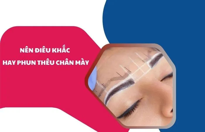 Nên điêu khắc hay phun môi lông mày