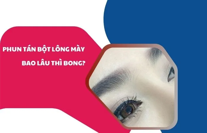 phun tán bột lông mày bao lâu thì bong