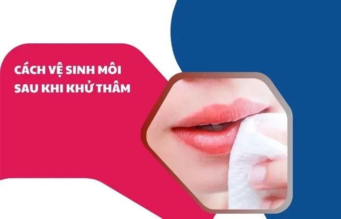 Cách vệ sinh môi sau khi khử thâm