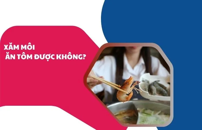 Xăm môi ăn tôm được không