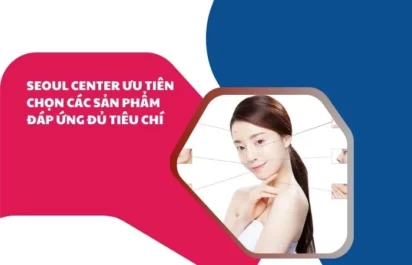 Seoul Center chọn sản phẩm chất lượng