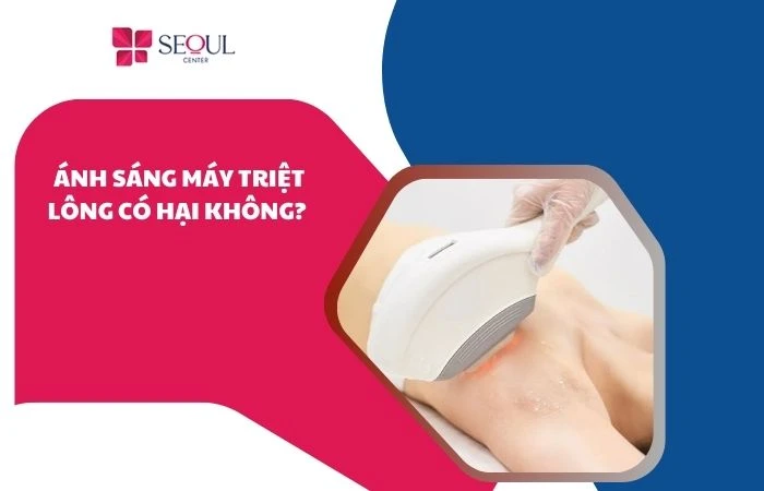 Ánh sáng máy triệt lông có hại không? Sự thật cần biết