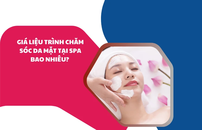 Liệu trình chăm sóc da mặt tại spa bao nhiêu tiền