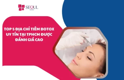Top 5 địa chỉ tiêm botox uy tín tại TPHCM được đánh giá cao