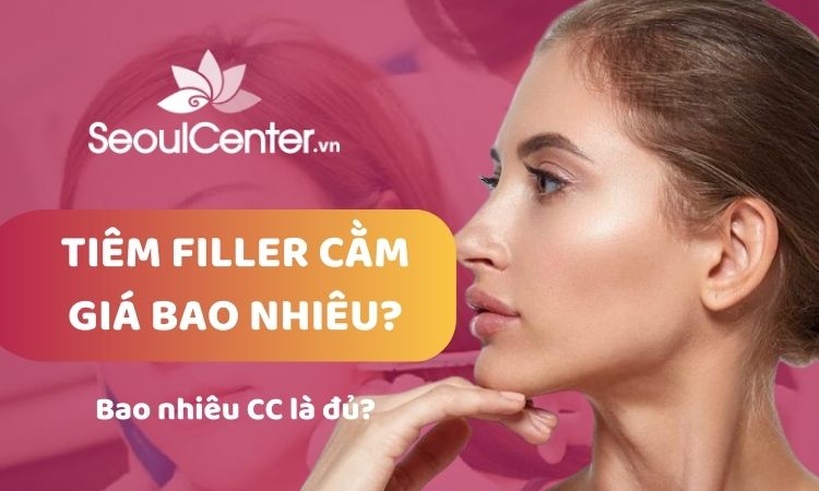 Tiêm filler cằm giá bao nhiêu?