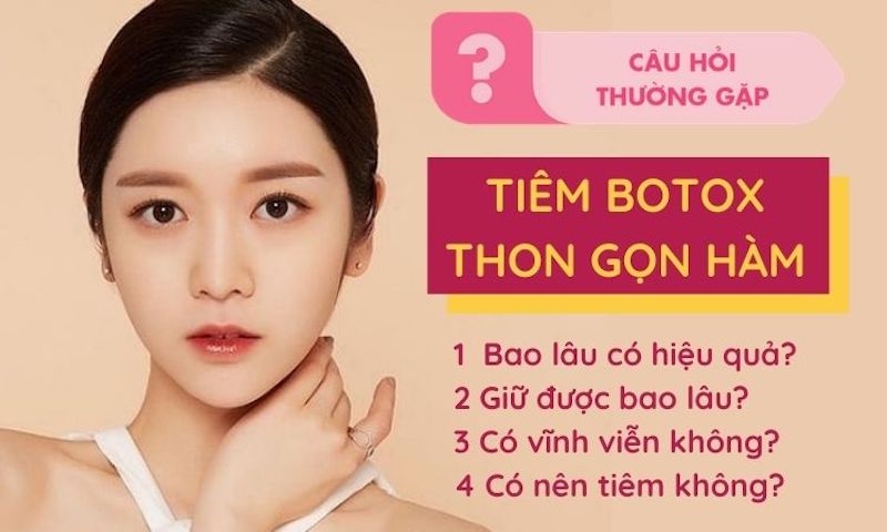 Tiêm thon gọn hàm bao lâu thì có kết quả? Có vĩnh viễn không?