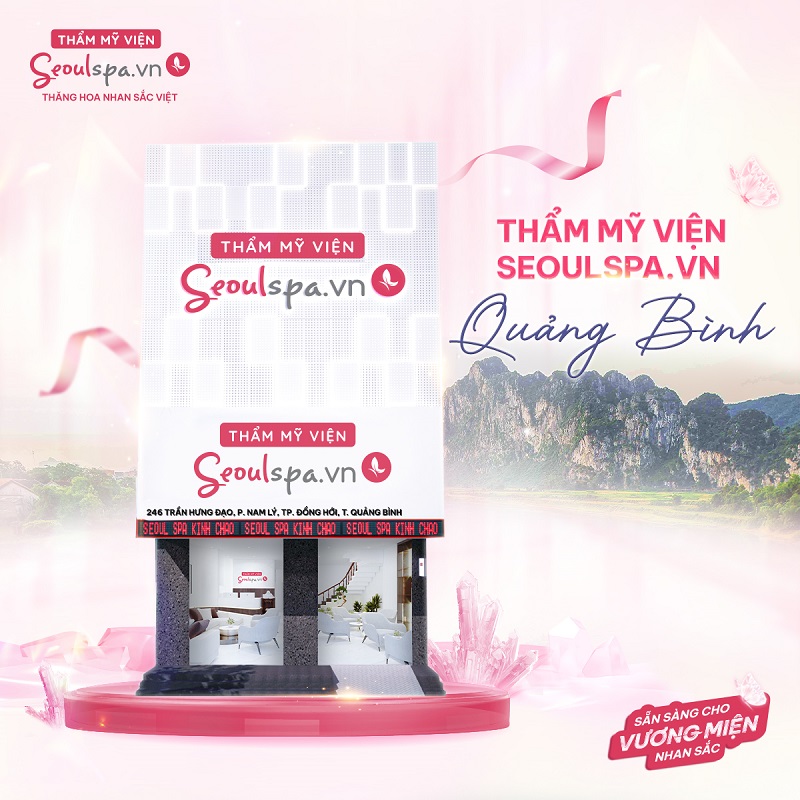 Thẩm mỹ viện SeoulSpa.Vn chính thức đặt dấu chân tại Quảng Bình