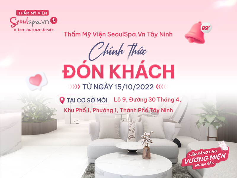 Thẩm mỹ viện SeoulSpa.Vn Tây Ninh chính thức đón khách tại địa chỉ mới vào ngày 15/10