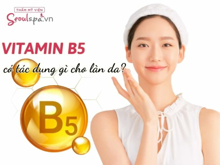 Vitamin b5 có tác dụng gì cho da mặt? Cách bổ sung tốt nhất