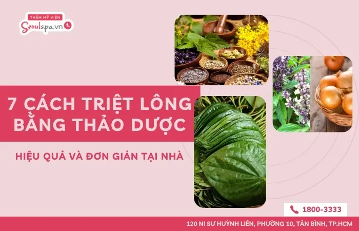7 cách triệt lông bằng thảo dược hiệu quả và đơn giản tại nhà