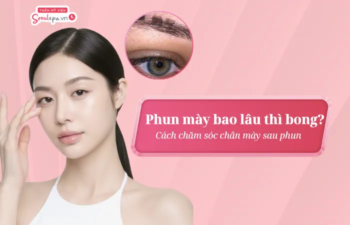 Phun lông mày bao lâu thì bong?