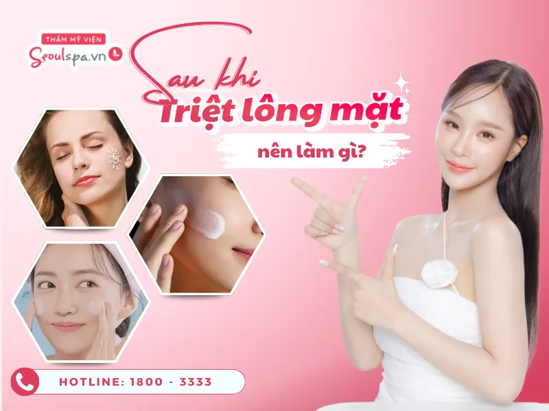 Sau khi triệt lông mặt nên làm gì