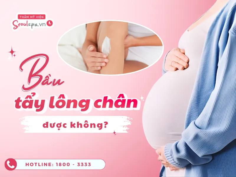 Bầu tẩy lông chân được không