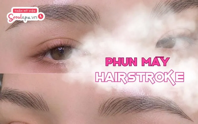 Phun mày Hairstroke giúp tạo hiệu ứng sợi đan xen với lông mày thật để tạo hiệu ứng tổng thể tự nhiên, chân thật