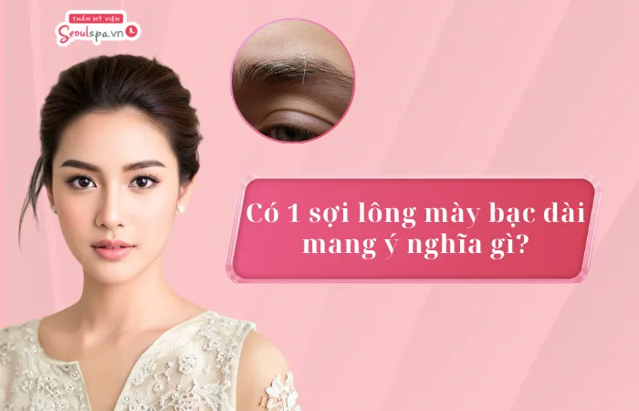 Có 1 sợi lông mày bạc dài mang ý nghĩa gì? Có nên nhổ không?