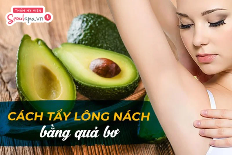 Tinh chất của bơ giúp loại bỏ lông nách hiệu quả