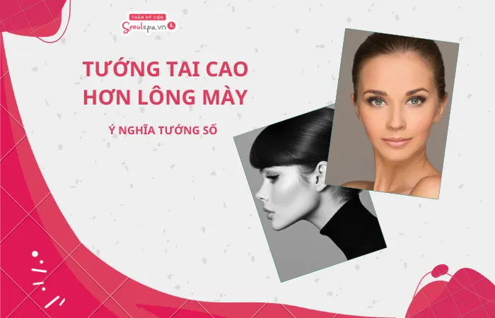 Tướng tai cao hơn lông mày
