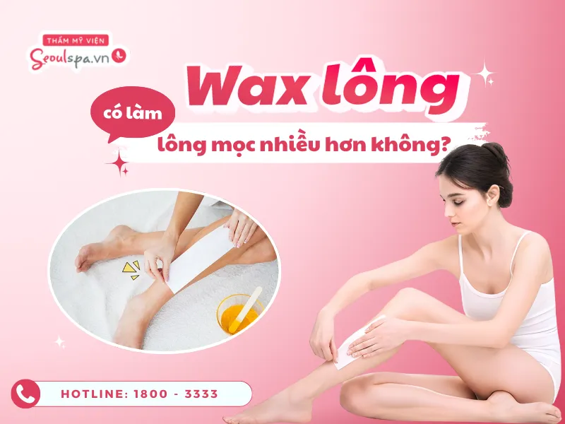 Wax lông có làm lông mọc nhiều hơn không