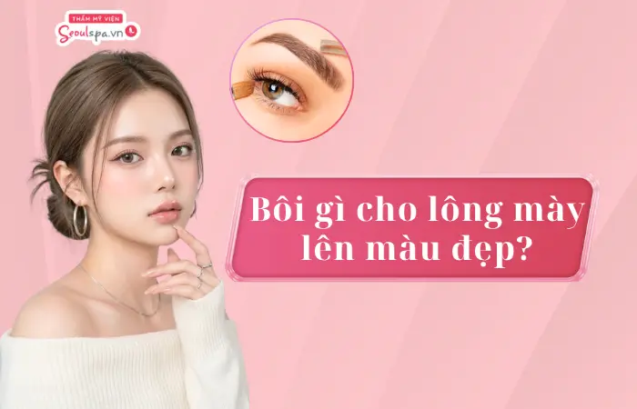 Bôi gì cho lông mày lên màu đẹp? Cách chăm sóc để mày sau phun nhanh lên màu