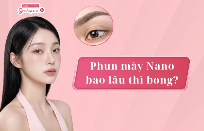 Phun mày nano bao lâu thì bong? Các yếu tố ảnh hưởng