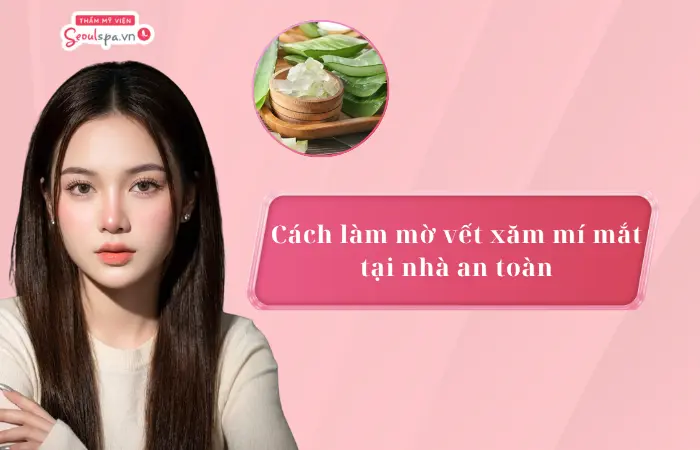 Cách làm mờ vết xăm mí mắt tại nhà hiệu quả và an toàn