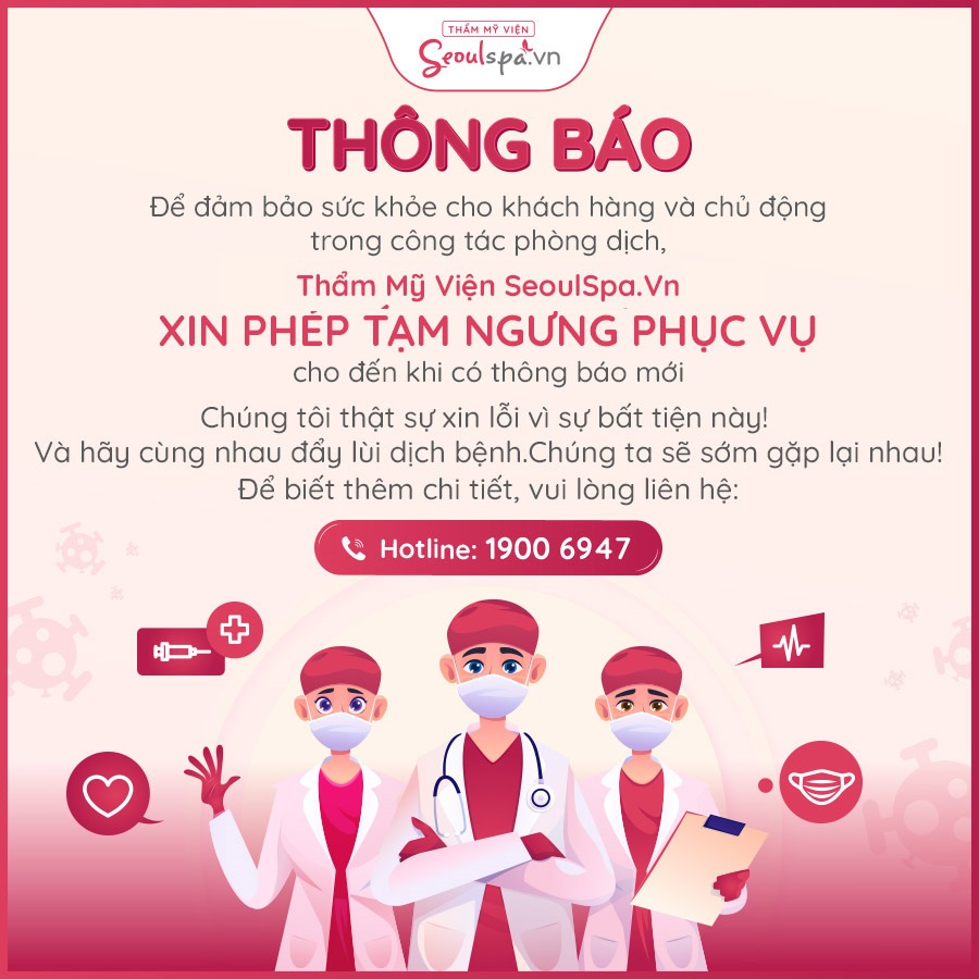 Theo công văn của nhà nước, các chi nhánh Seoul Spa tại TPHCM sẽ đóng cửa phòng dịch từ ngày 28/5/2021