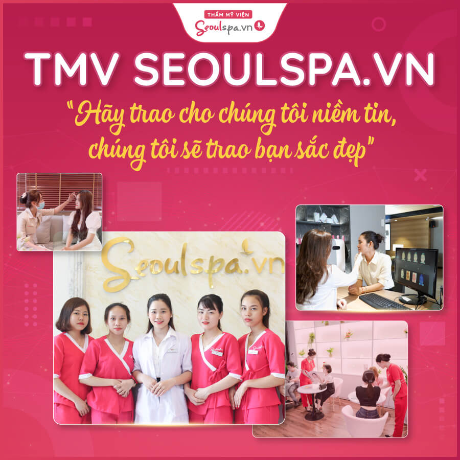 Thẩm mỹ viện Seoul Spa là thương hiệu đáng để bạn tin tưởng sử dụng dịch vụ