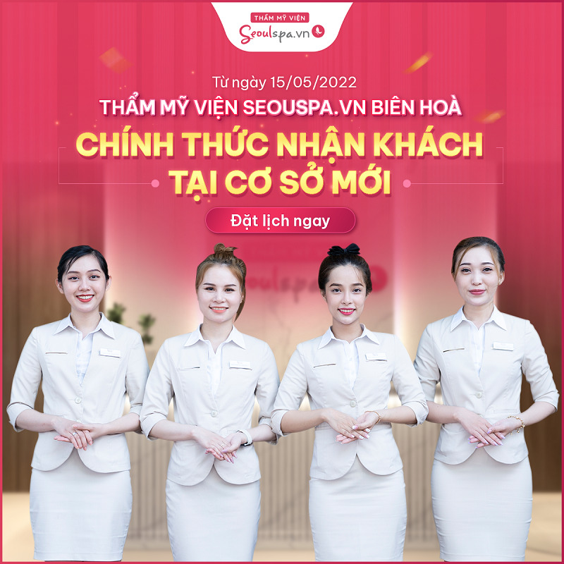 Ngày 15/5 Thẩm mỹ viện Seoul Spa Biên Hòa chính thức đón khách tại địa chỉ mới
