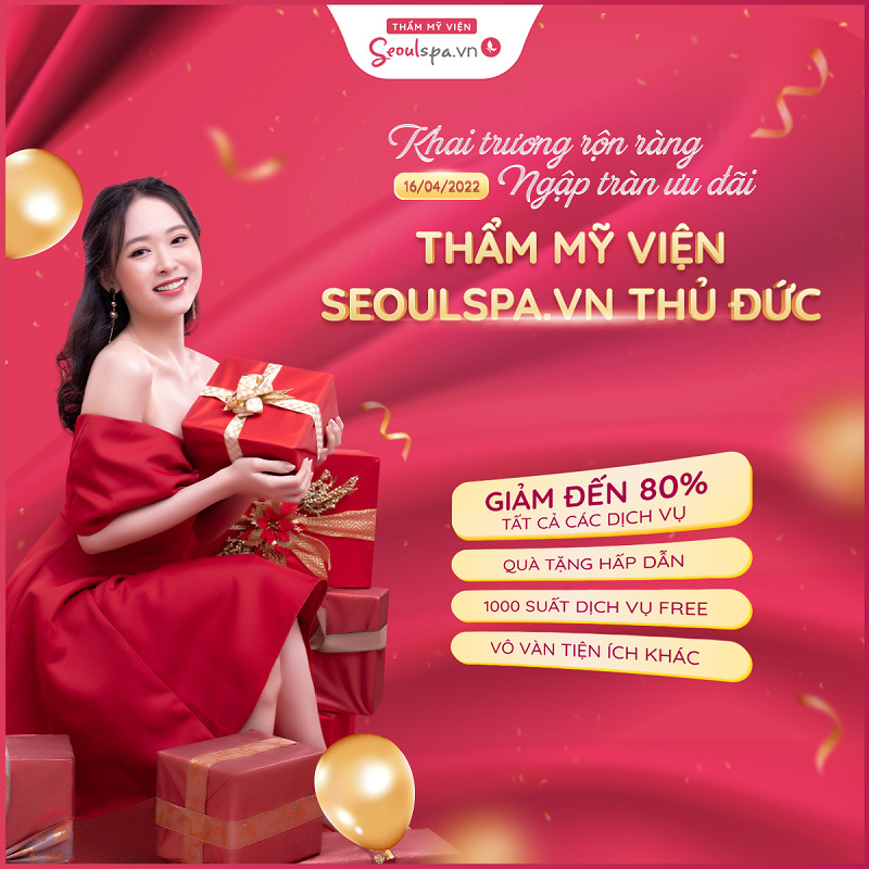 Thẩm mỹ viện Seoul Spa Thủ Đức khai trương tưng bừng - vô vàn ưu đãi