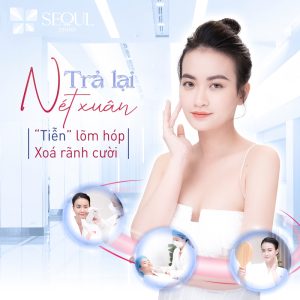 Lấy lại nét đẹp tuổi thanh xuân chỉ sau một liệu trình làm đẹp tại Thẩm mỹ viện Seoul Center Vũng Tàu