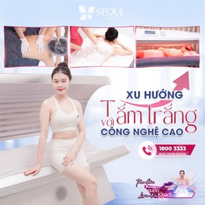 Dịch vụ tắm trắng công nghệ cao tại Thẩm mỹ viện SeoulSpa.Vn được nhiều chị em lựa chọn