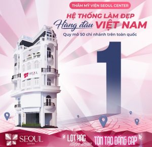 Seoul Center là hệ thống thẩm mỹ viện hàng đầu, trải dài trên nhiều tỉnh thành