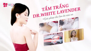 Seoul Center sử dụng phương pháp tắm trắng Lavender hiện đại