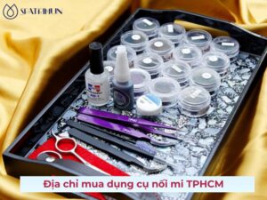 Top 8 địa chỉ mua dụng cụ nối mi TPHCM chất lượng