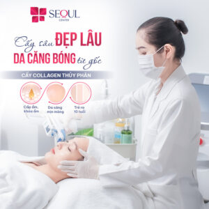 Thẩm mỹ viện Seoul Center - Địa chỉ làm đẹp được yêu thích nhất tại Bình Phước