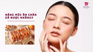 Người mới nâng mũi không nên ăn chân gà sau phẫu thuật nâng mũi