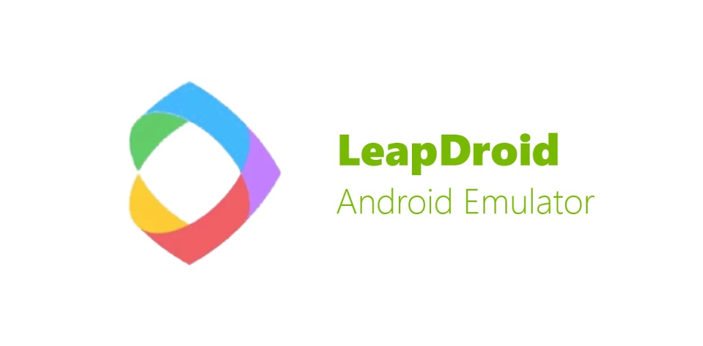 LeapDroid – Phần mềm giả lập Android nhẹ, mượt, hiệu năng cao